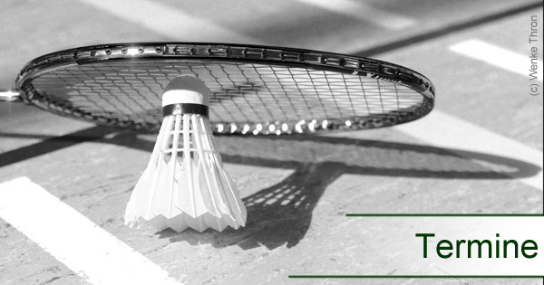 Badmintonfoto auf dem ein Schläger, eine Federball und der Schriftzug Termine zu sehen ist.