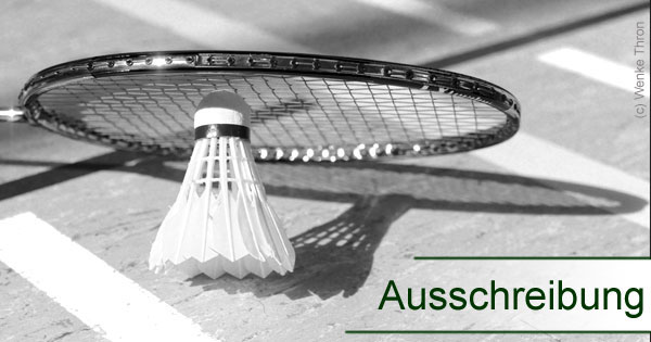 Badmintonfoto auf dem ein Federball, ein Schläger und der Schriftzug Ausschreibung zu sehen ist.